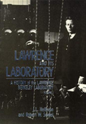 Stock image for Lawrence and His Laboratory; a History of the Lawrence Berkeley Laboratory for sale by Hackenberg Booksellers ABAA