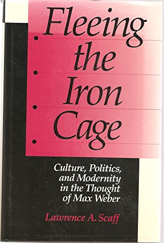 Beispielbild fr Fleeing the Iron Cage : Culture, Politics and Modernity in the Thought of Max Weber zum Verkauf von Better World Books