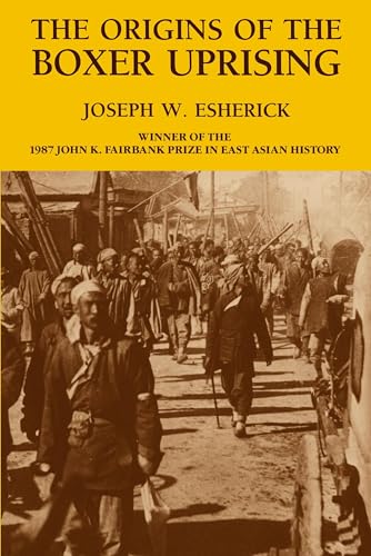The Origins of the Boxer Uprising (9780520064591) by Esherick, Joseph W. W.