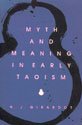 Myth and Meaning in Early Taoism: The Theme of Chaos (hun-tun)