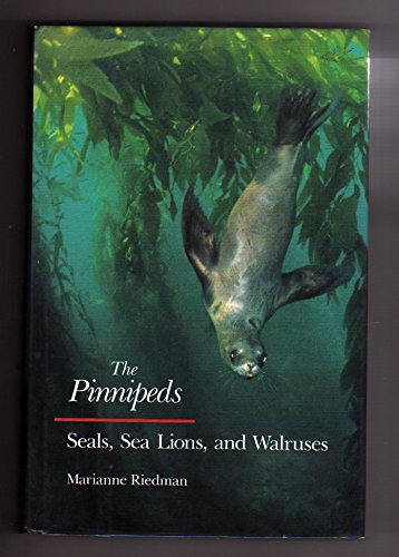 Stock image for The Pinnipeds: Seals, Sea Lions, and Walruses for sale by The Calico Cat Bookshop