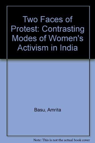 Stock image for Two Faces of Protest: Contrasting Modes of Women's Activism in India for sale by Basement Seller 101