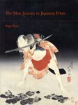 Imagen de archivo de The Male Journey in Japanese Prints a la venta por Wm Burgett Bks and Collectibles