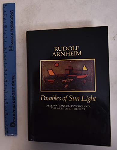 Stock image for Parables of Sun Light : Observations on Psychology, the Arts, and the Rest for sale by Better World Books