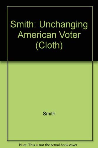 Imagen de archivo de The Unchanging American Voter a la venta por Better World Books: West