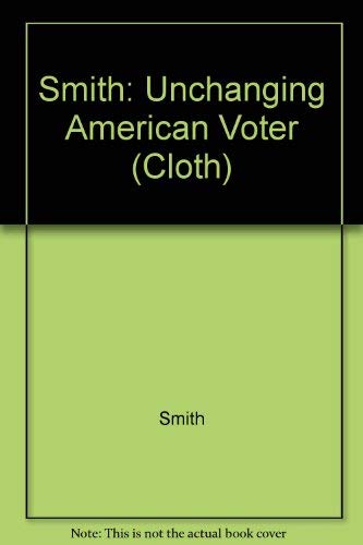 Stock image for The Unchanging American Voter for sale by Better World Books: West