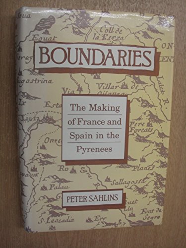 Stock image for Boundaries: The Making of France and Spain in the Pyrenees for sale by BooksRun