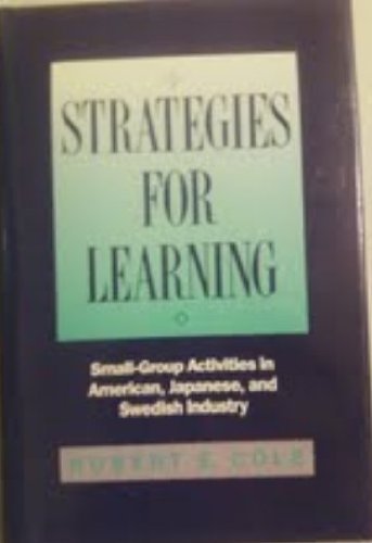 Imagen de archivo de Strategies for Learning: Small-Group Activities in American, Japanese, and Swedish Industry a la venta por POQUETTE'S BOOKS