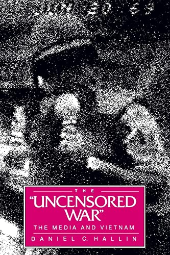 9780520065437: The Uncensored War: The Media and Vietnam