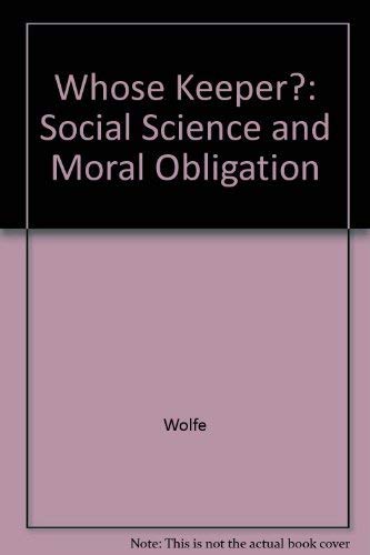 Imagen de archivo de Whose Keeper?: Social Science and Moral Obligation a la venta por Open Books