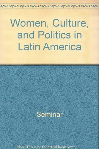 Imagen de archivo de Women, culture, and politics in Latin America a la venta por Irish Booksellers