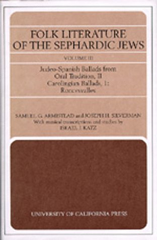 Stock image for Folk Literature of the Sephardic Jews: Vol. III: Judeo-Spanish Ballads from Oral Tradition, II; Carolingian Ballads, 1; Roncesvalles (FOLK LITERATURE OF THE SEPHARDIC JEWS, VOL 3) for sale by HPB-Red