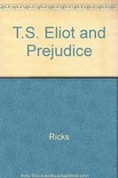 T.S. Eliot and Prejudice (9780520065789) by Ricks, Christopher B.