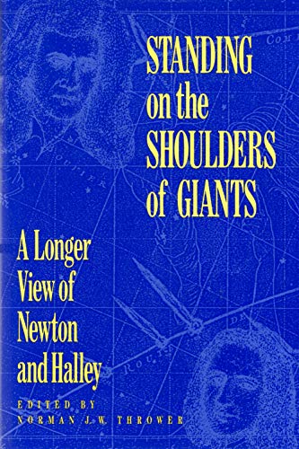 9780520065895: Standing on the Shoulders of Giants: A Longer View of Newton and Halley