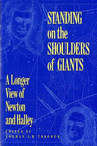 Imagen de archivo de Standing on the Shoulders of Giants : A Longer View of Newton and Halley a la venta por Better World Books