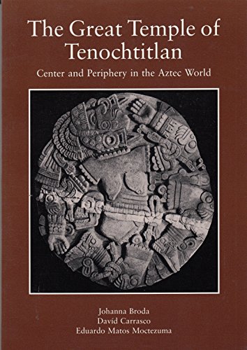 9780520065970: Great Temple Tenochtitian: Center and Periphery in the Aztec World