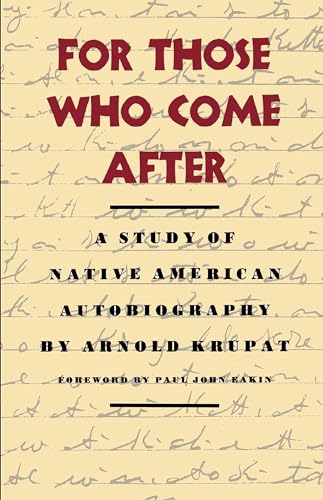 Stock image for For Those Who Come After: A Study of Native American Autobiography for sale by HPB-Diamond