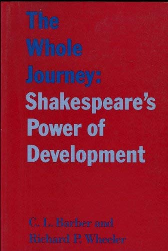 Stock image for The Whole Journey; Shakespeare's Power of Development for sale by Hackenberg Booksellers ABAA