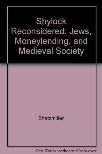 Stock image for Shylock Reconsidered: Jews, Moneylending, and Medieval Society for sale by medimops