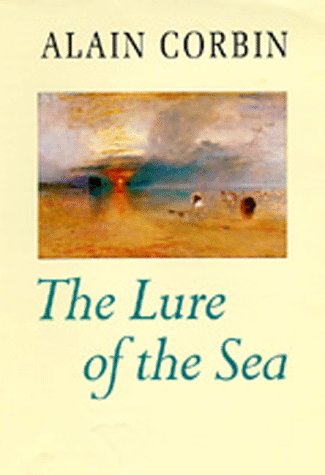 9780520066380: The Lure of the Sea: The Discovery of the Seaside in the Western World
