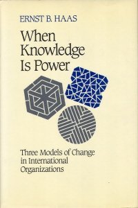 Imagen de archivo de When Knowledge Is Power : Three Models of Change in International Organizations a la venta por Better World Books