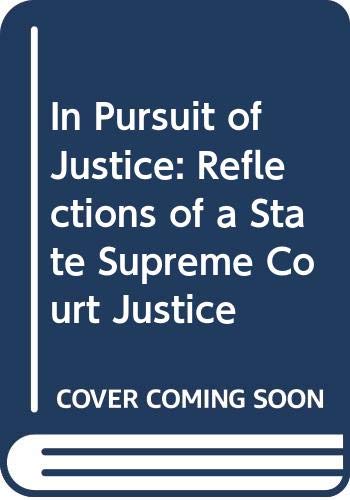 Beispielbild fr In Pursuit of Justice: Reflections of a State Supreme Court Justice zum Verkauf von WeSavings LLC
