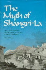Imagen de archivo de The Myth of Shangri-la: Tibet, Travel Writing and the Western Creation of Sacred Landscape a la venta por Friends of  Pima County Public Library