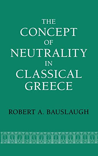 Beispielbild fr The concept of neutrality in classical Greece. zum Verkauf von Antiquariat  Werner Haschtmann
