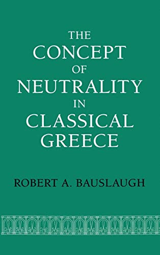 9780520066878: The Concept of Neutrality in Classical Greece