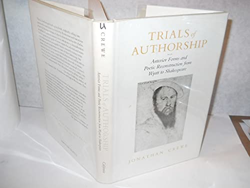 Stock image for Trials of Authorship: Anterior Forms and Poetic Reconstruction from Wyatt to Shakespeare (The New Historicism: Studies in Cultural Poetics) for sale by Books Do Furnish A Room