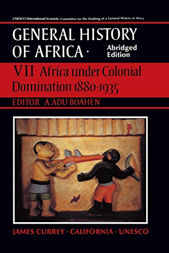 Stock image for UNESCO General History of Africa, Vol. VII, Abridged Edition : Africa under Colonial Domination 1880-1935 for sale by Better World Books