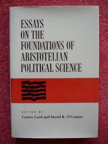 Stock image for Essays on the Foundations of Aristotelian Political Science for sale by Better World Books