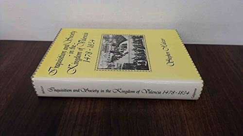 Inquisition and Society in the Kingdom of Valencia, 1478-1834