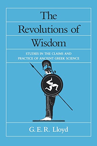 Imagen de archivo de The Revolutions of Wisdom: Studies in the Claims and Practice of Ancient Greek Science Volume 52 a la venta por ThriftBooks-Atlanta