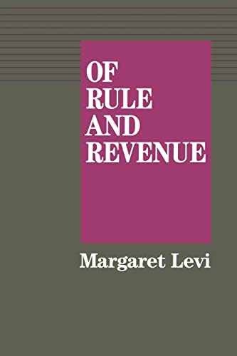 Of Rule and Revenue (California Series on Social Choice and Political Economy) (Volume 13) (9780520067509) by Levi, Margaret