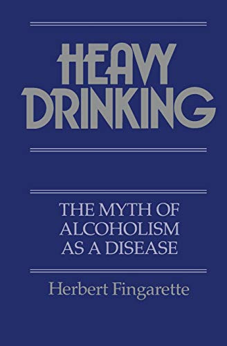 Beispielbild fr Heavy Drinking: The Myth of Alcoholism as a Disease zum Verkauf von Wonder Book