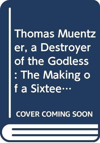 Beispielbild fr Thomas Muentzer "Destroy: The Making of a Sixteenth-Century Religious Revolutionary zum Verkauf von AwesomeBooks