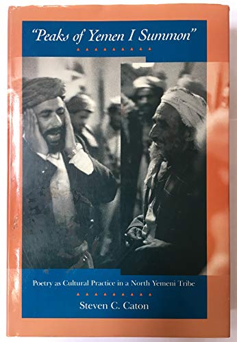 9780520067660: "Peaks of Yemen I Summon": Poetry as Cultural Practice in a North Yemeni Tribe