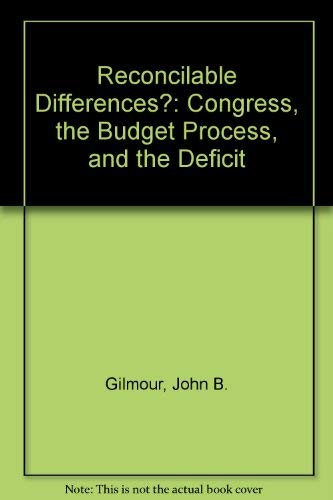 Beispielbild fr Reconcilable Differences?: Congress, the Budget Process, and the Deficit zum Verkauf von Bookmonger.Ltd