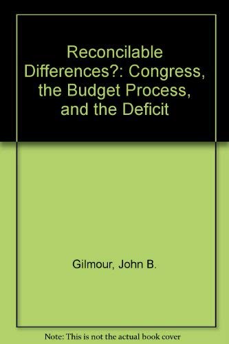 Stock image for Reconcilable Differences?: Congress, the Budget Process, and the Deficit for sale by Bookmonger.Ltd