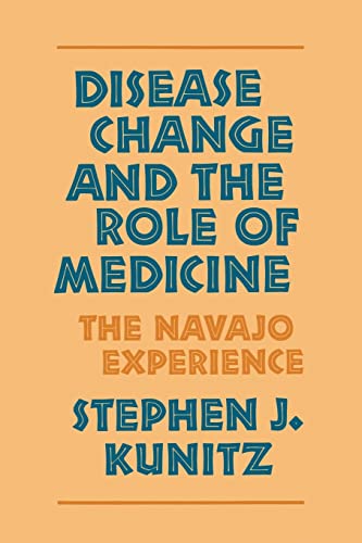 Imagen de archivo de Disease Change and the Role of Medicine: The Navajo Experience a la venta por Black and Read Books, Music & Games