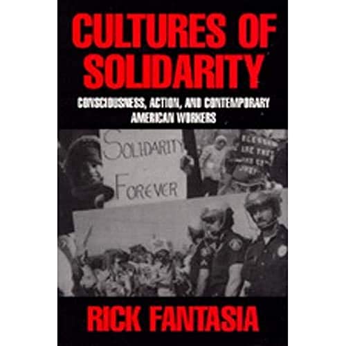 9780520067950: Cultures of Solidarity: Consciousness, Action, and Contemporary American Workers