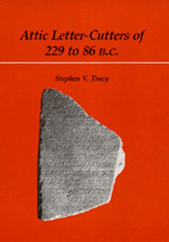 Beispielbild fr Attic Letter-Cutters of 229-86 B.C. (Hellenistic Culture and Society Ser., No. 6) zum Verkauf von Powell's Bookstores Chicago, ABAA