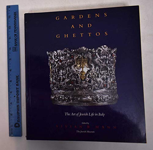 Imagen de archivo de Gardens and Ghettos: The Art of Jewish Life in Italy a la venta por Orion Tech