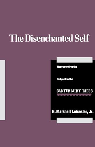 Stock image for The Disenchanted Self : Representing the Subject in the Canterbury Tales for sale by Priceless Books