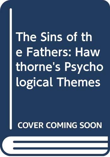 The Sins of the Fathers: Hawthorne's Psychological Themes (9780520068346) by Crews, Frederick