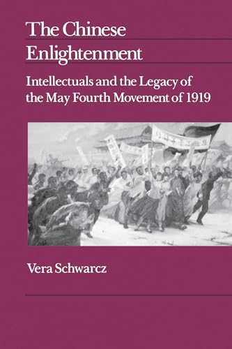 Stock image for The Chinese Enlightenment: Intellectuals and the Legacy of the May Fourth Movement of 1919 (Center for Chinese Studies, UC Berkeley) (Volume 27) for sale by ThriftBooks-Dallas