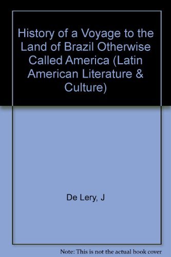 9780520068490: History of a Voyage to the Land of Brazil Otherwise Called America: v. 6 (Latin American Literature & Culture S.)