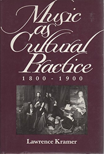 Imagen de archivo de Music As Cultural Practice, 1800-1900 a la venta por Better World Books
