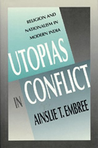 Beispielbild fr Utopias in Conflict : Religion and Nationalism in Modern India zum Verkauf von Better World Books